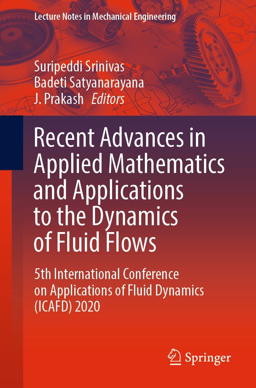 Recent Advances in Applied Mathematics and Applications to the Dynamics of Fluid Flows: 5th International Conference on Applications of Fluid Dynamics ... (Lecture Notes in Mechanical Engineering)