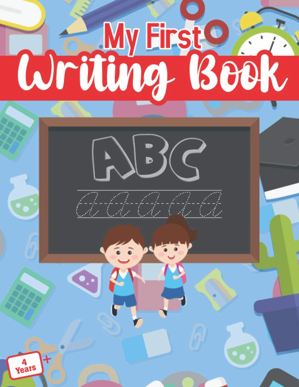 My First Writing Book: Learn How To Write Letters For Kids 4 And Up, Tracing Line Practice (8.5 × 11)