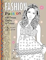 Fashion Passion: 100 Dream Outfits to Colour 1623211654 Book Cover