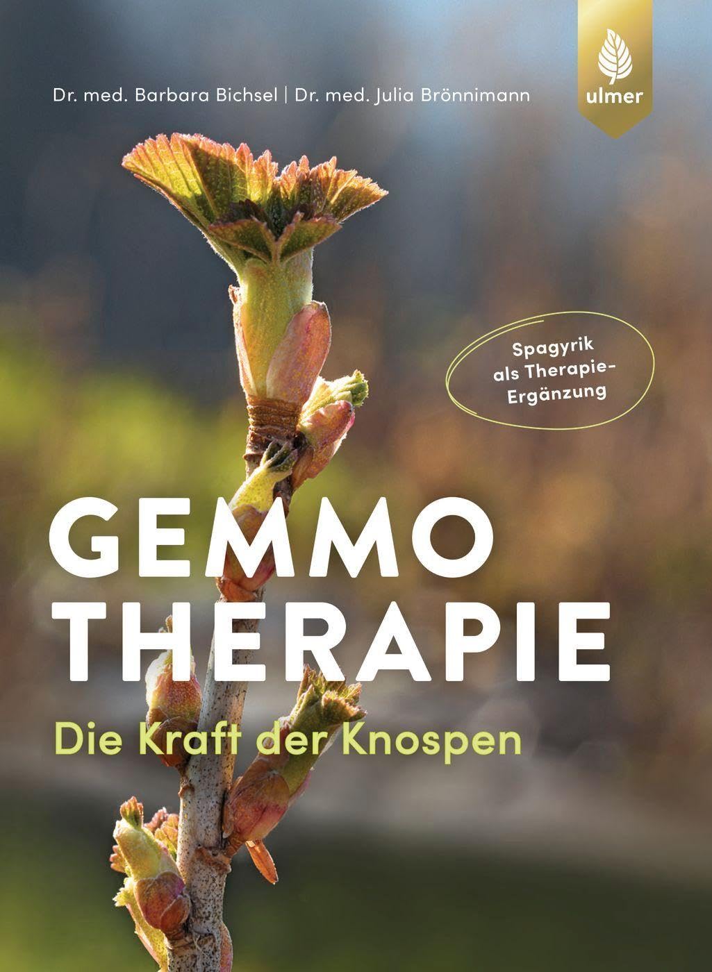 Gemmotherapie: Die Kraft der Knospen. Spagyrik als Therapie-Ergänzung
