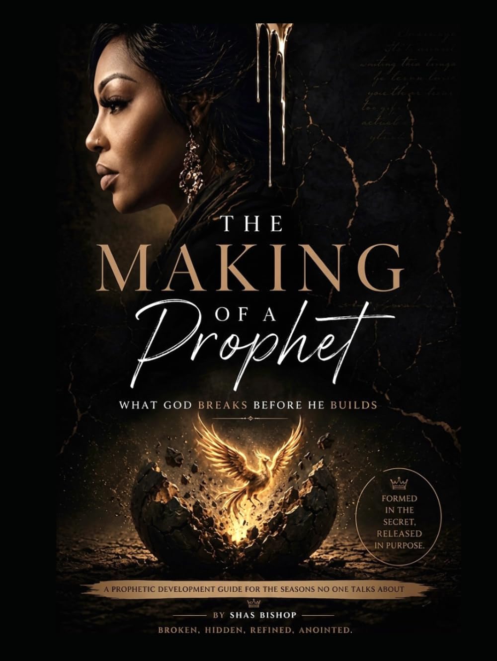 The Making of a Prophet: What God breaks before he builds