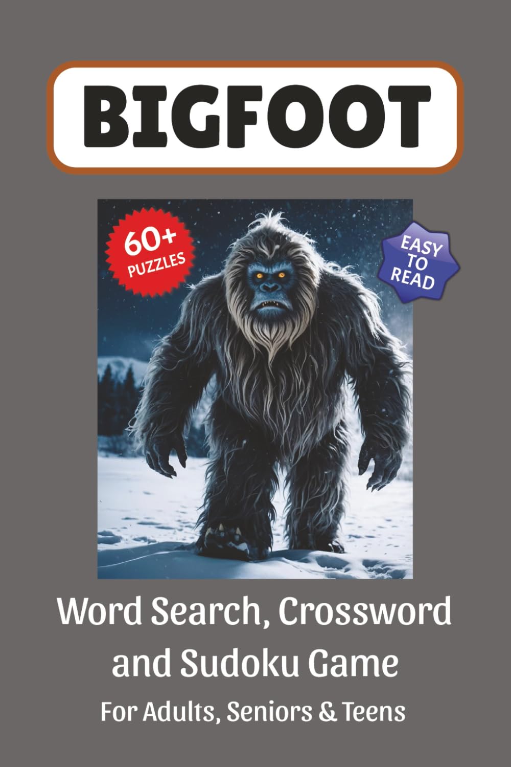 Bigfoot Puzzle Book: Word Search, Crossword and Sudoku Game, Easy to Read Print about Bigfoot, Sasquatch, Mythical Creatures and More | 6x9 inches, ... for Vacations, Holidays and Free Time
