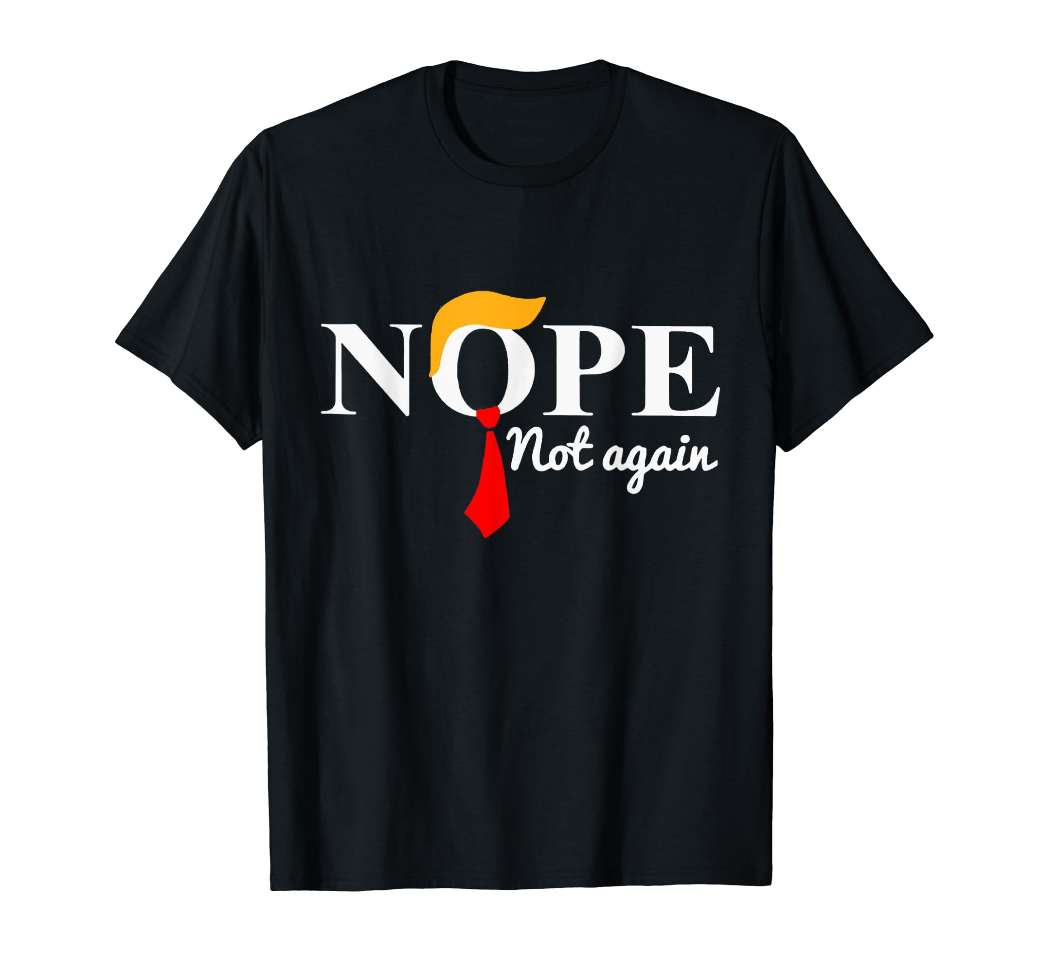 Nope Not Again Funny Trump TeeAnti Trump 2024 Nope Not Again Funny Trump T-Shirt