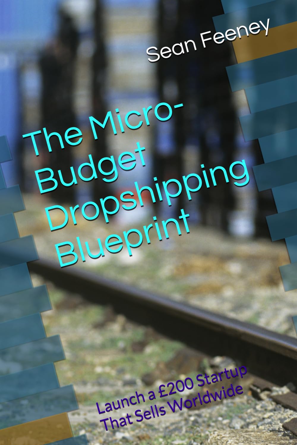 The Micro-Budget Dropshipping Blueprint: Launch a £200 Startup That Sells Worldwide (Get Rich The Right Way : The Passive Income Blueprint Series)