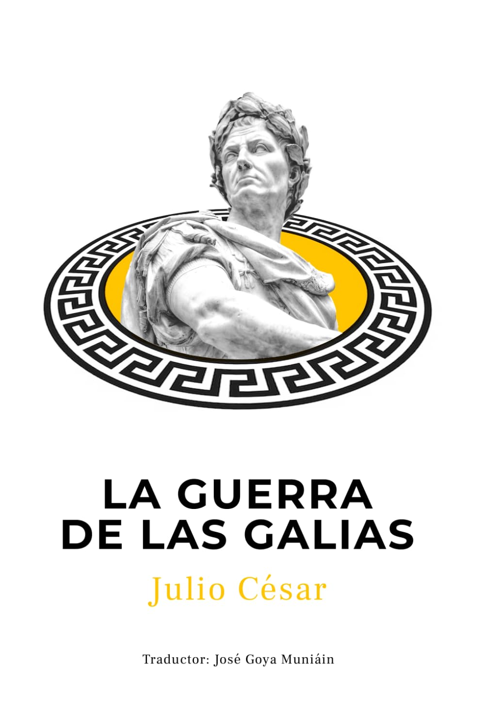 La Guerra de las Galias: Obra de Julio César con comentarios de Napoleón. Guía de las Campañas Militares que Expandieron la República Romana