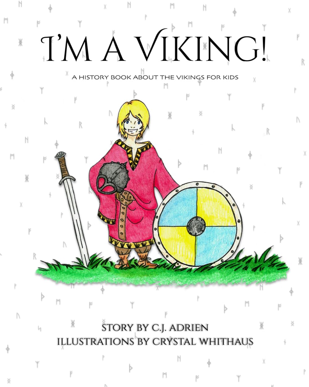 I'm a Viking!: A History Book About the Vikings for Kids