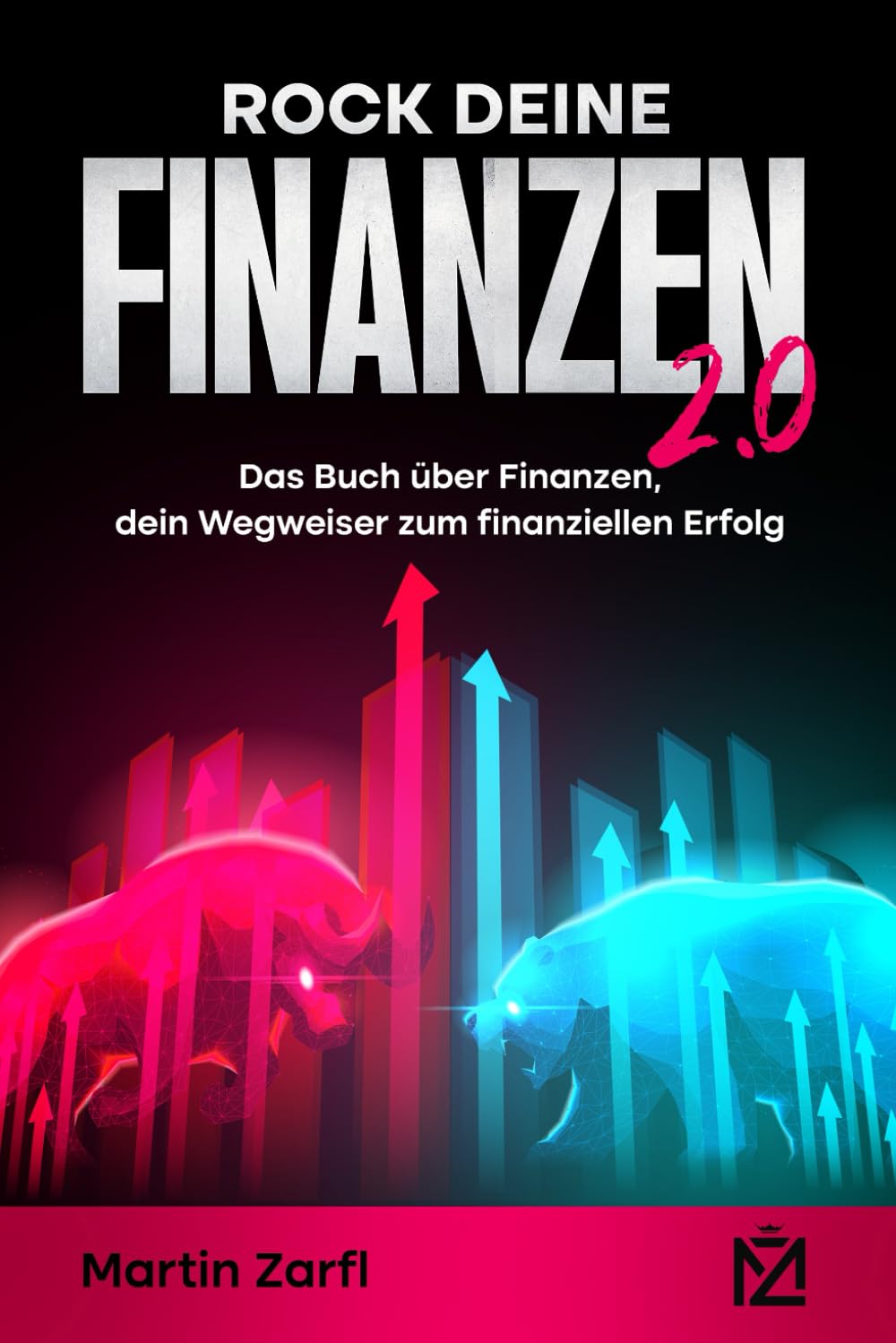 Rock deine Finanzen 2.0: Das Buch über Finanzen, dein Wegweiser zum finanziellen Erfolg