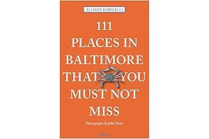 111 Places in Baltimore that You Must Not Miss