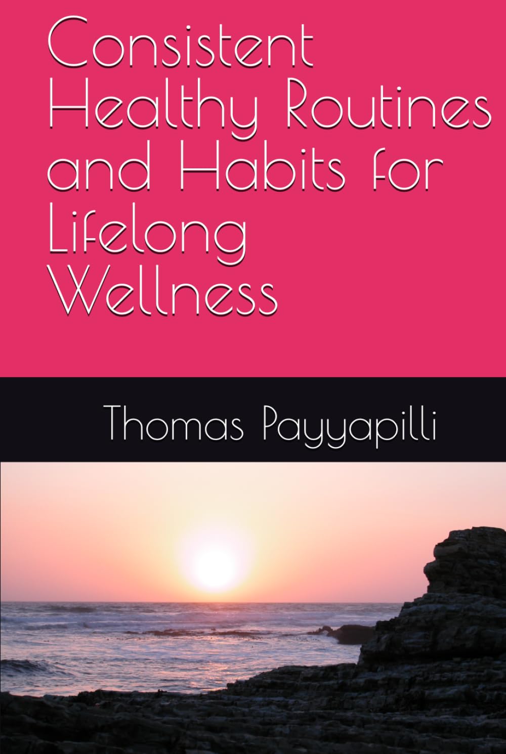 Consistent Healthy Routines and Habits for Lifelong Wellness
