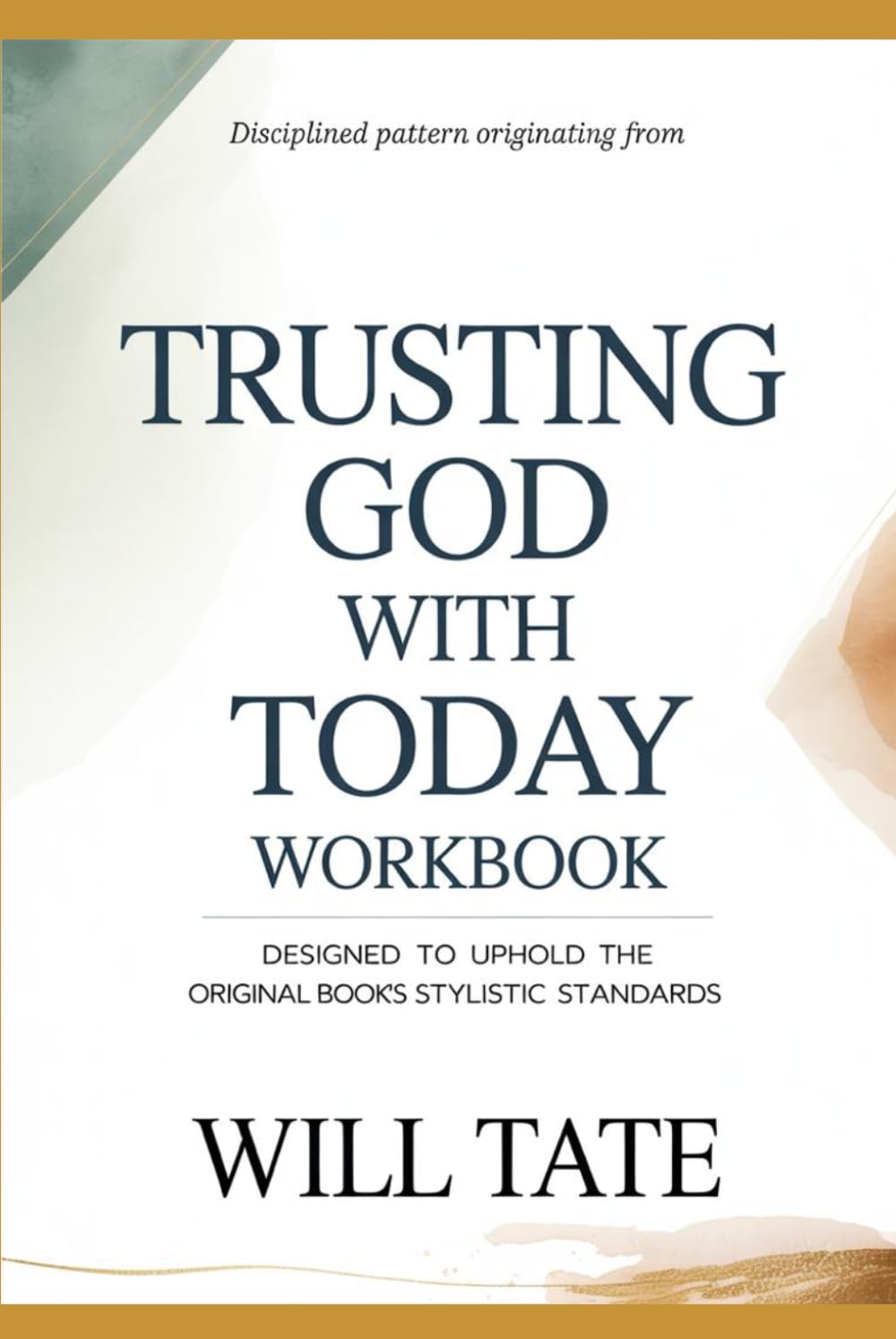 Disciplined pattern originating from TRUSTING GOD WITH TODAY: Designed to uphold the original book's stylistic standards
