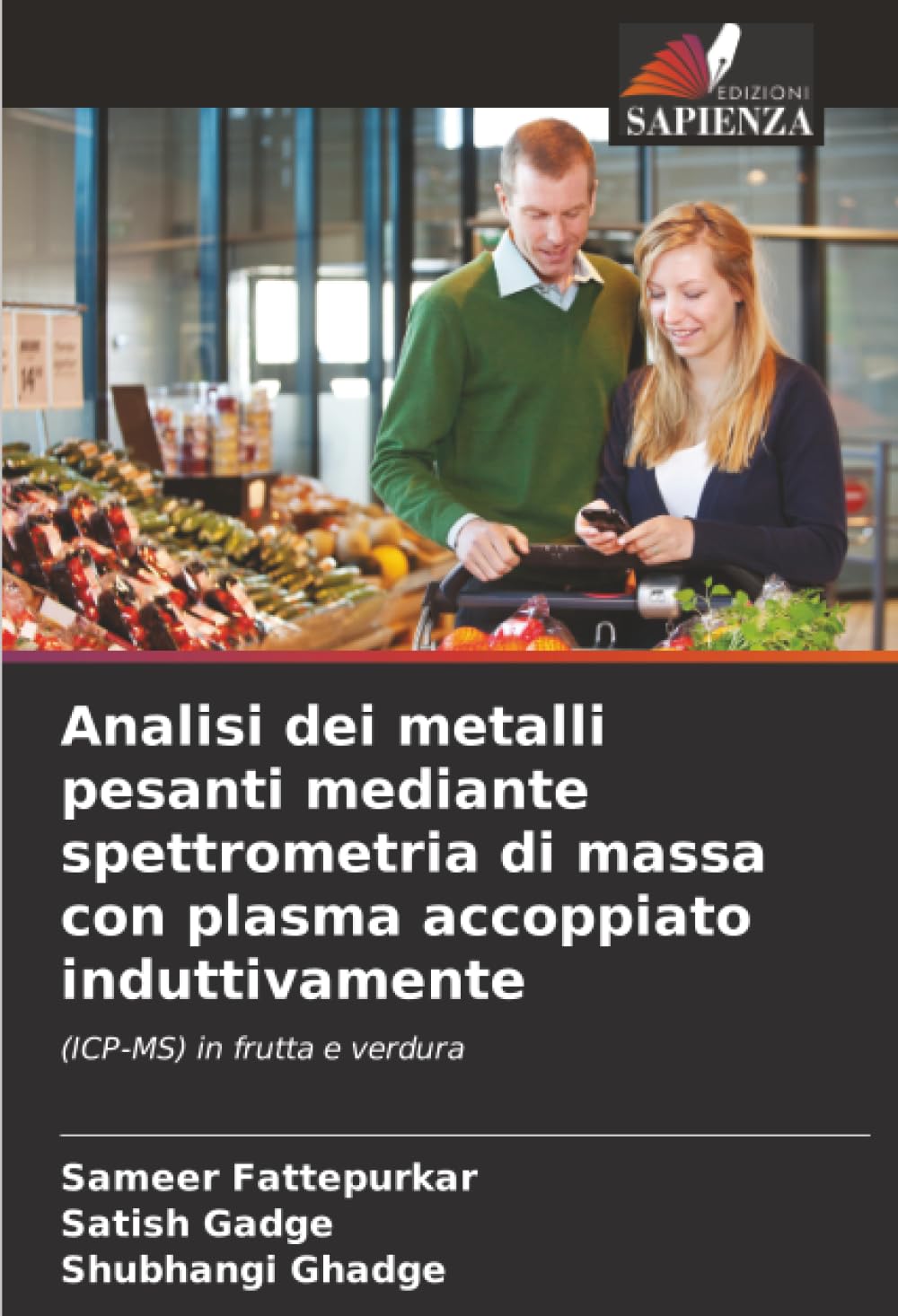 Analisi dei metalli pesanti mediante spettrometria di massa con plasma accoppiato induttivamente: (ICP-MS) in frutta e verdura
