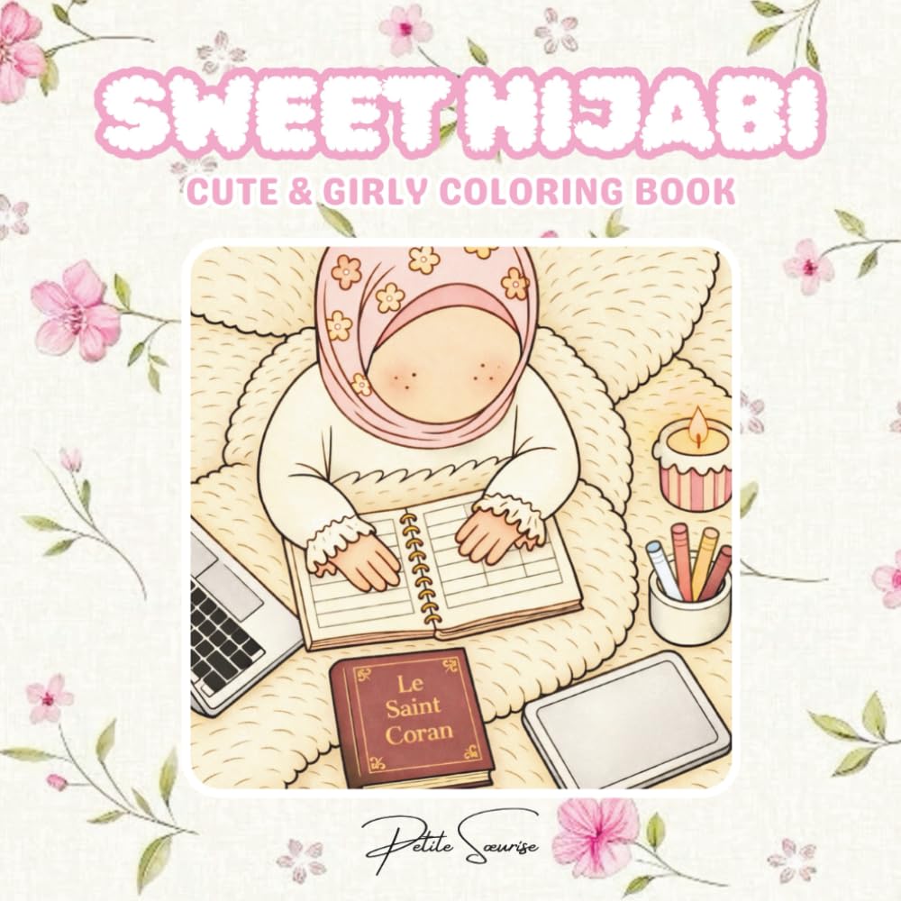 Sweet Hijabi: Livre de coloriage cute & girly – Univers hijabis: femmes, adolescentes et petites filles: créativité, douceur et bien-être. 50+ illustrations à colorier paisiblement.