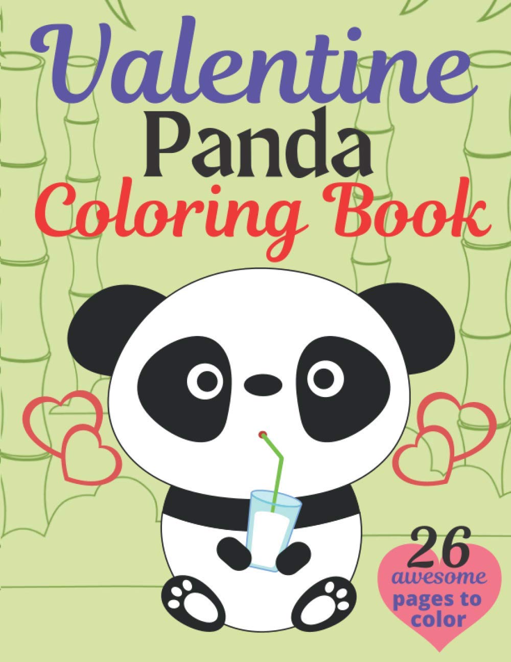 Valentine Panda Coloring Book: A Very Cute panda Coloring Book for valentines day. this book on love & love inspiration and Valentine' Day Coloring ... day.26 pages of heart! Suitable for Valentine