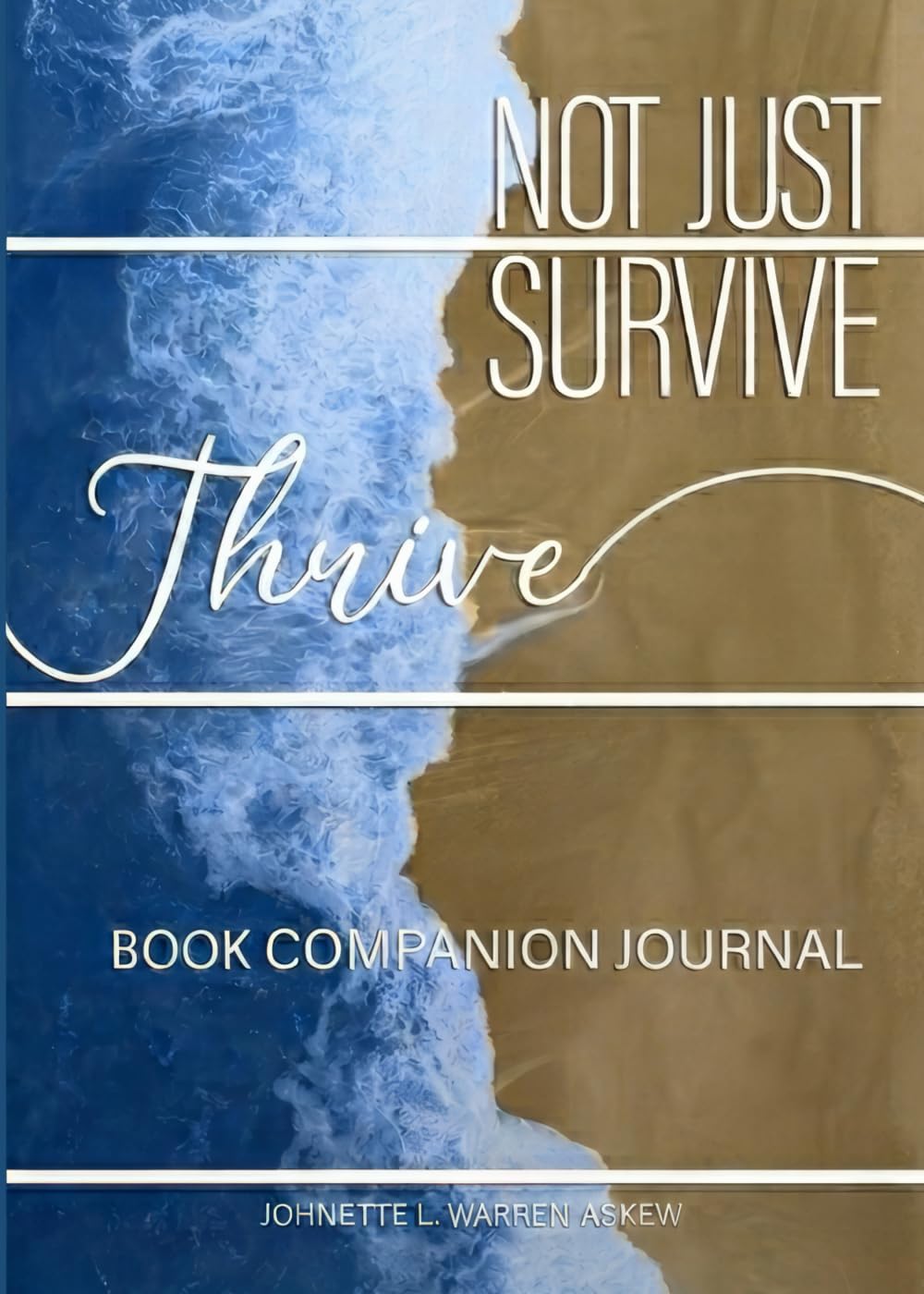 Not Just Survive, Thrive: Book Companion Journal