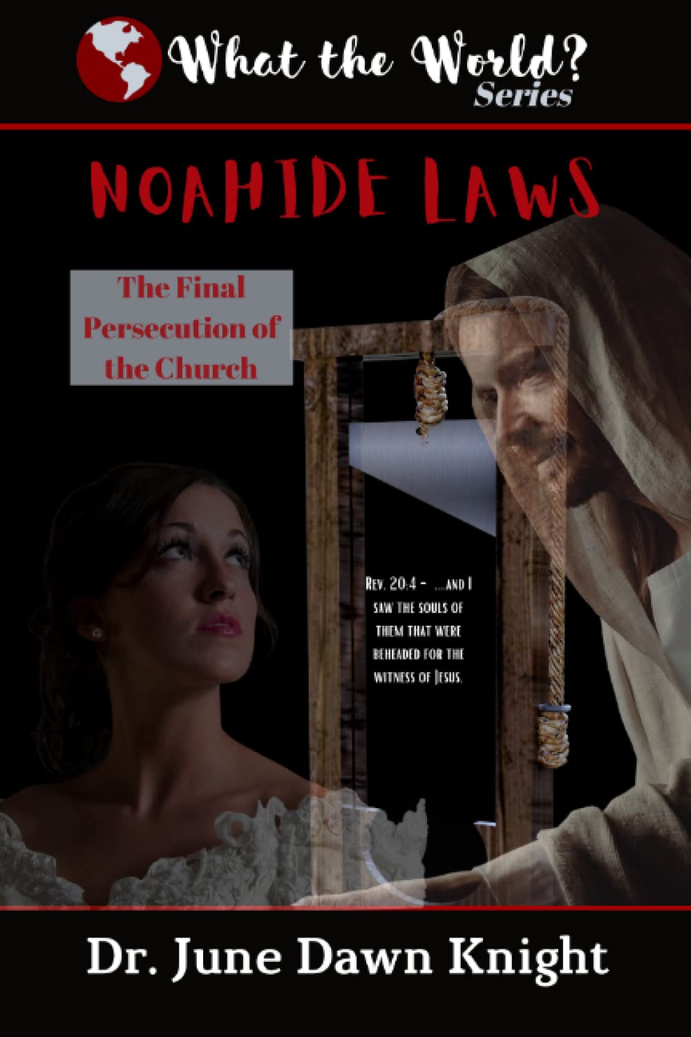 Noahide Laws: The Final Persecution of the Church (What the World?)
