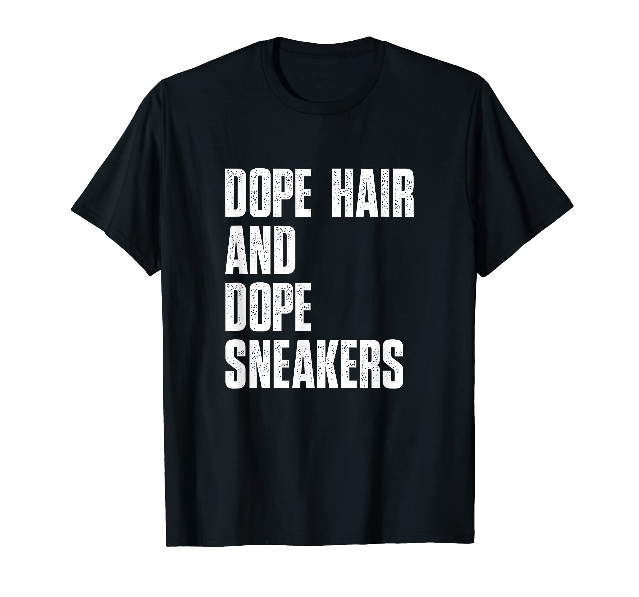 Funny Dope Hair And Dope Sneakers TeeDope Hair And Dope Sneakers Funny Saying Women Apparel T-Shirt