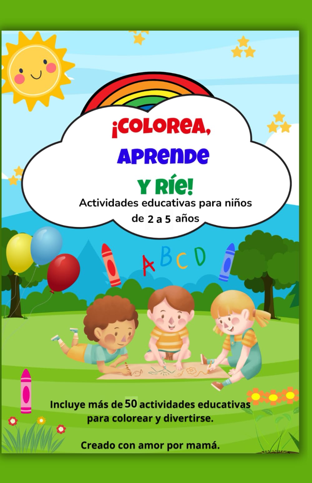¡Colorea, Aprende y Ríe!: Más de 50 actividades divertidas para niños de 1 a 3 años