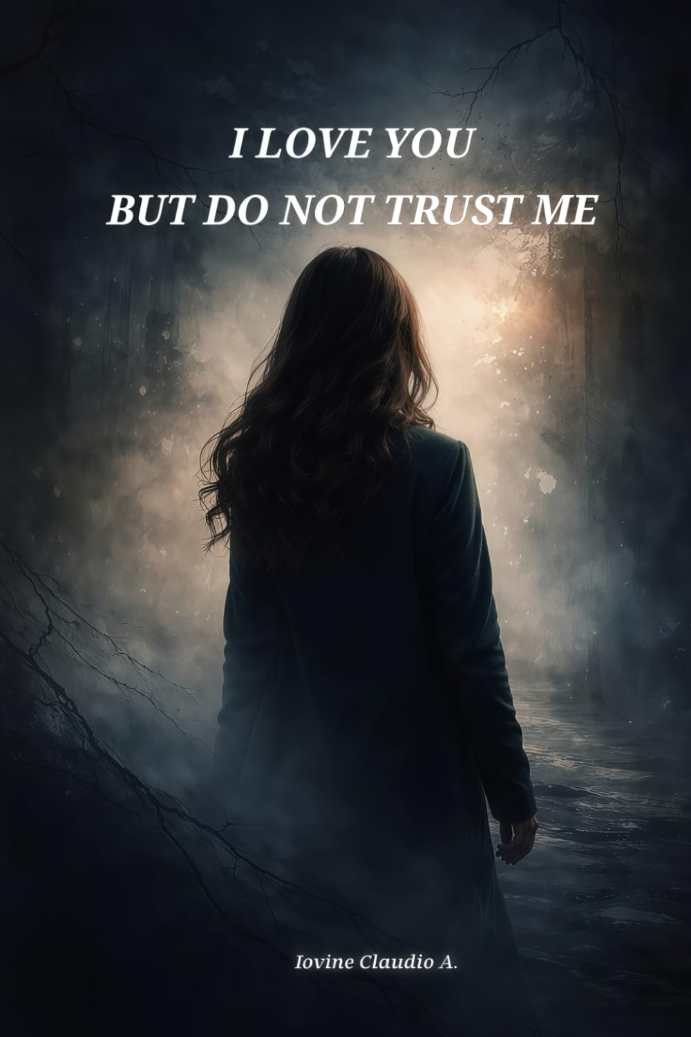 I LOVE YOU BUT DO NOT TRUST ME