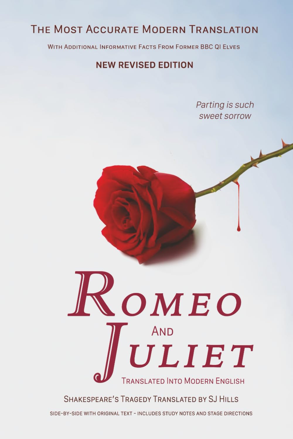 Romeo And Juliet Translated Into Modern English: The most accurate line-by-line translation available, alongside original English, stage directions and historical notes