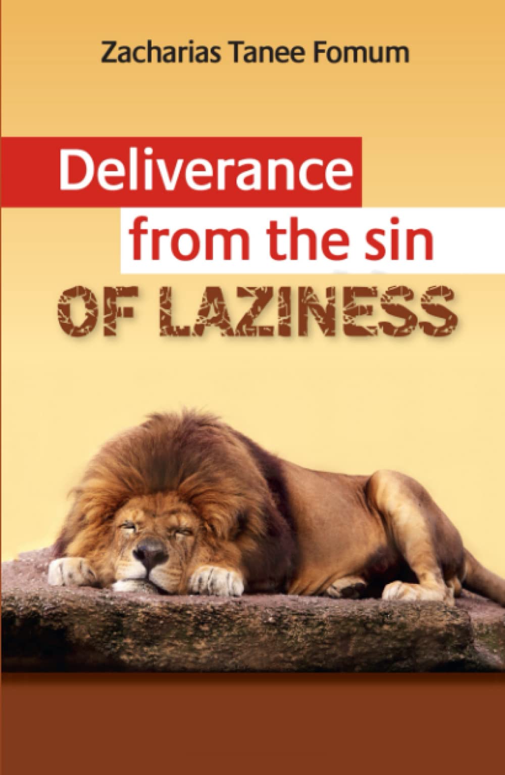 Deliverance From The Sin of Laziness (Practical Helps For The Overcomers)