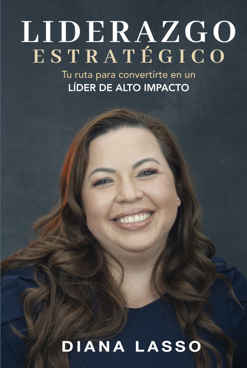 LIDERAZGO ESTRATÉGICO: Tu ruta para convertirte en un líder de alto impacto