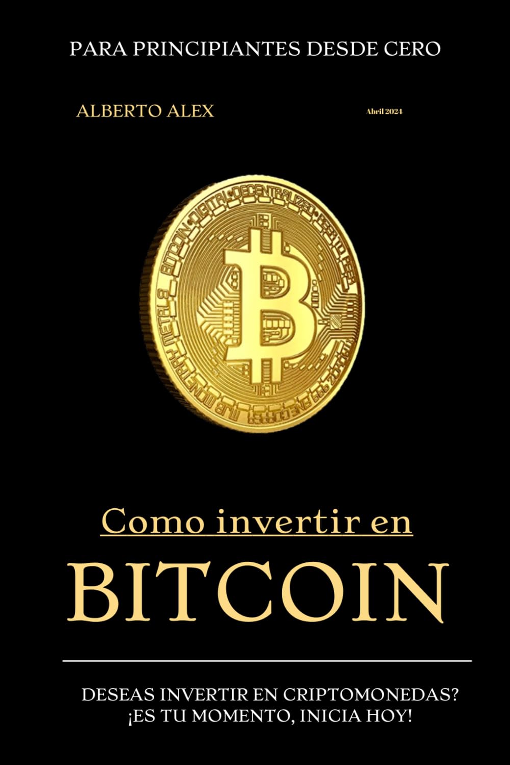 Como Invertir en Bitcion: Para principiantes desde cero : Alex, Alberto:  Amazon.fr: Livres