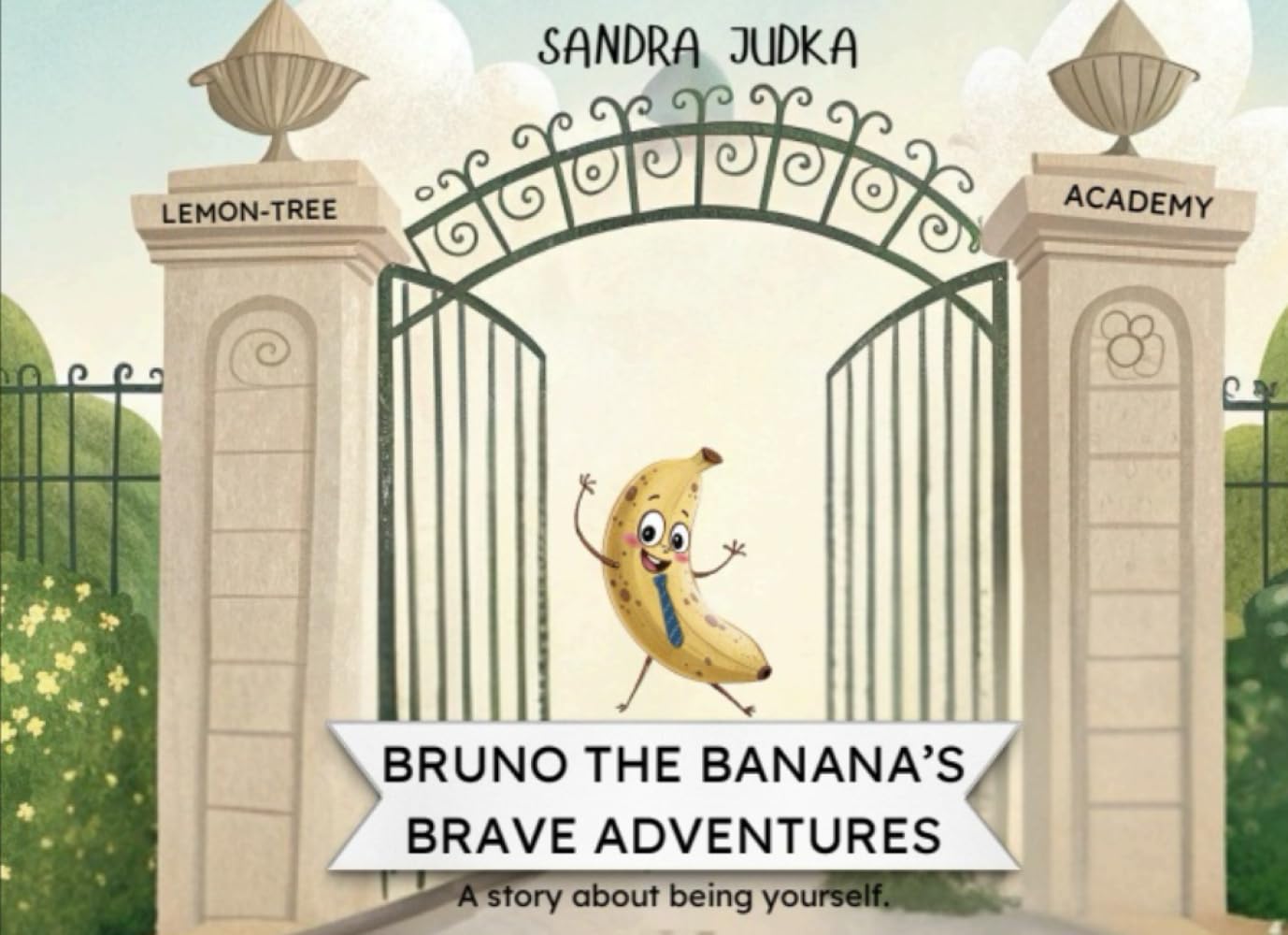 Bruno The Banana's Brave Adventures: A story about being yourself.