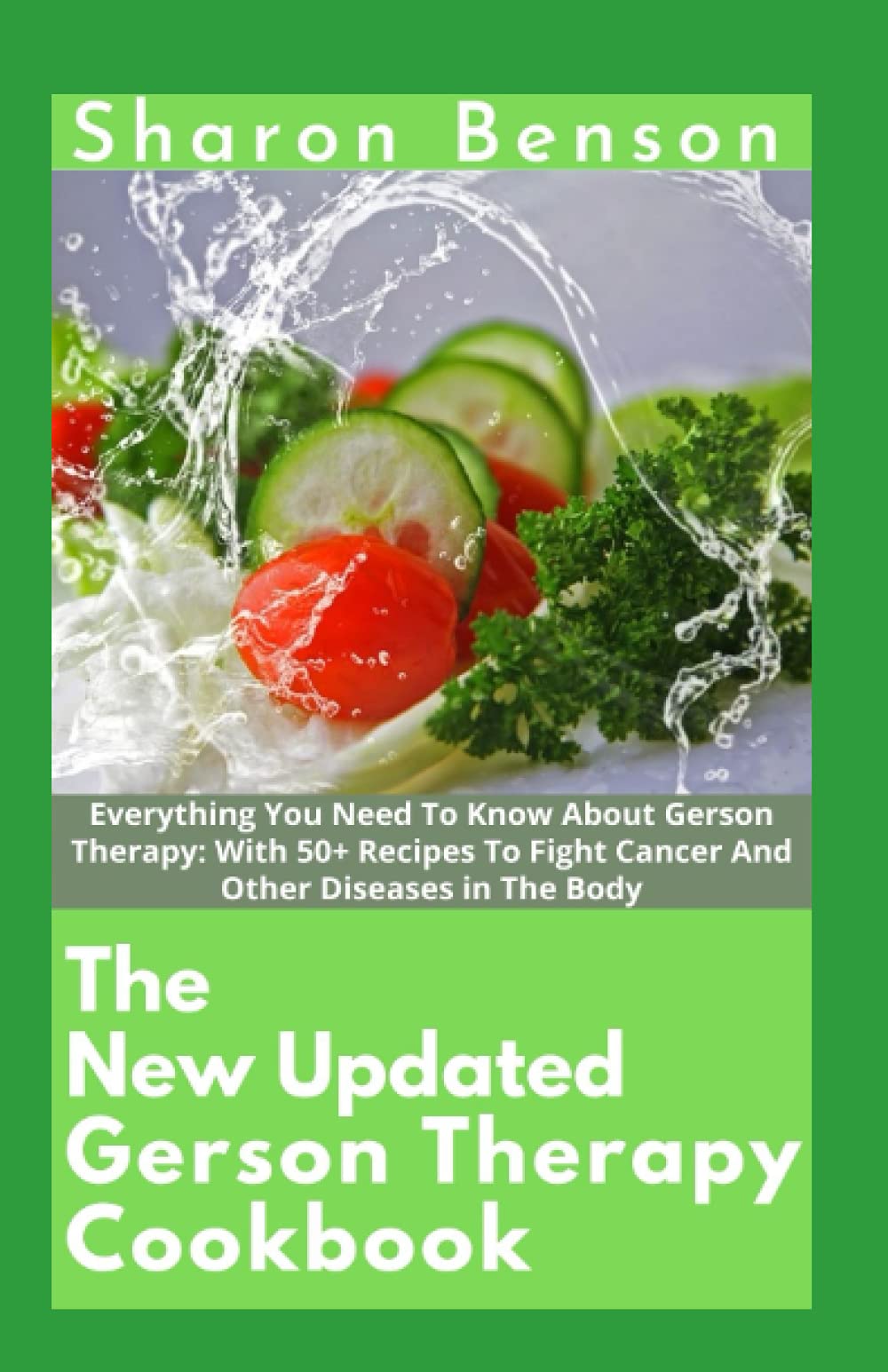 Buy The New Updated Gerson Therapy Cookbook Everything You Need To