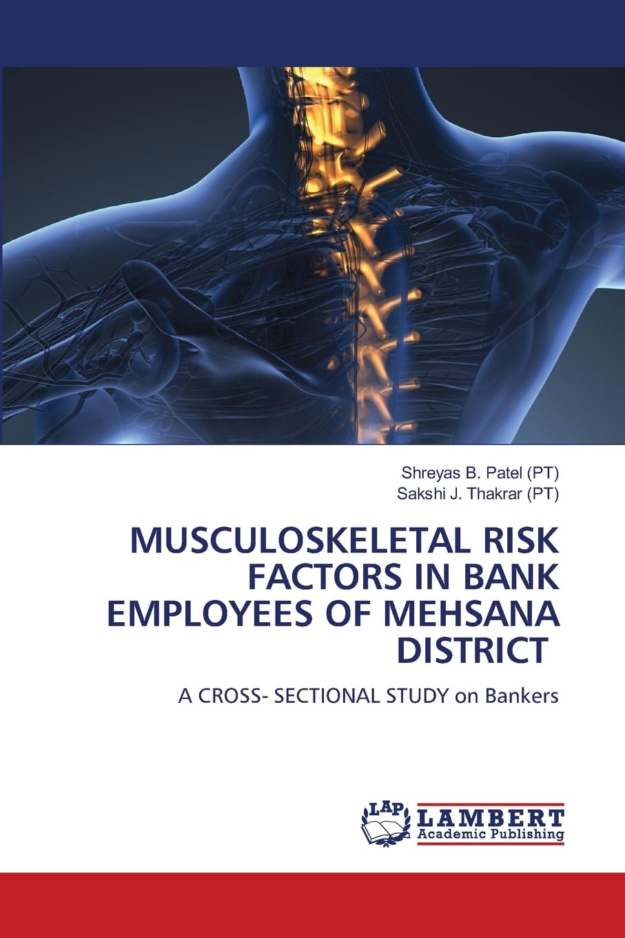 Musculoskeletal Risk Factors in Bank Employees of Mehsana District: A CROSS- SECTIONAL STUDY on Bankers