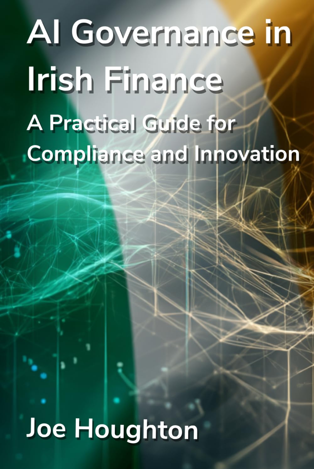 AI Governance in Irish Finance: A Practical Guide for Compliance and Innovation (AI Companions)