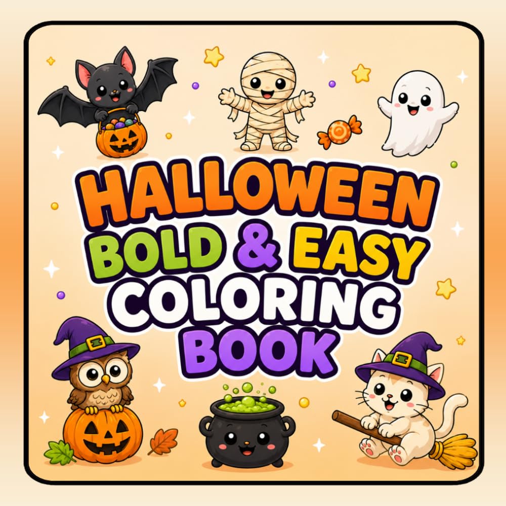 Halloween Bold & Easy Coloring Book: Cute and Simple Halloween Coloring Pages Featuring Ghosts, Pumpkins, Bats, Witches, Cats, Mummies, Owls, and More | Fun for All Ages