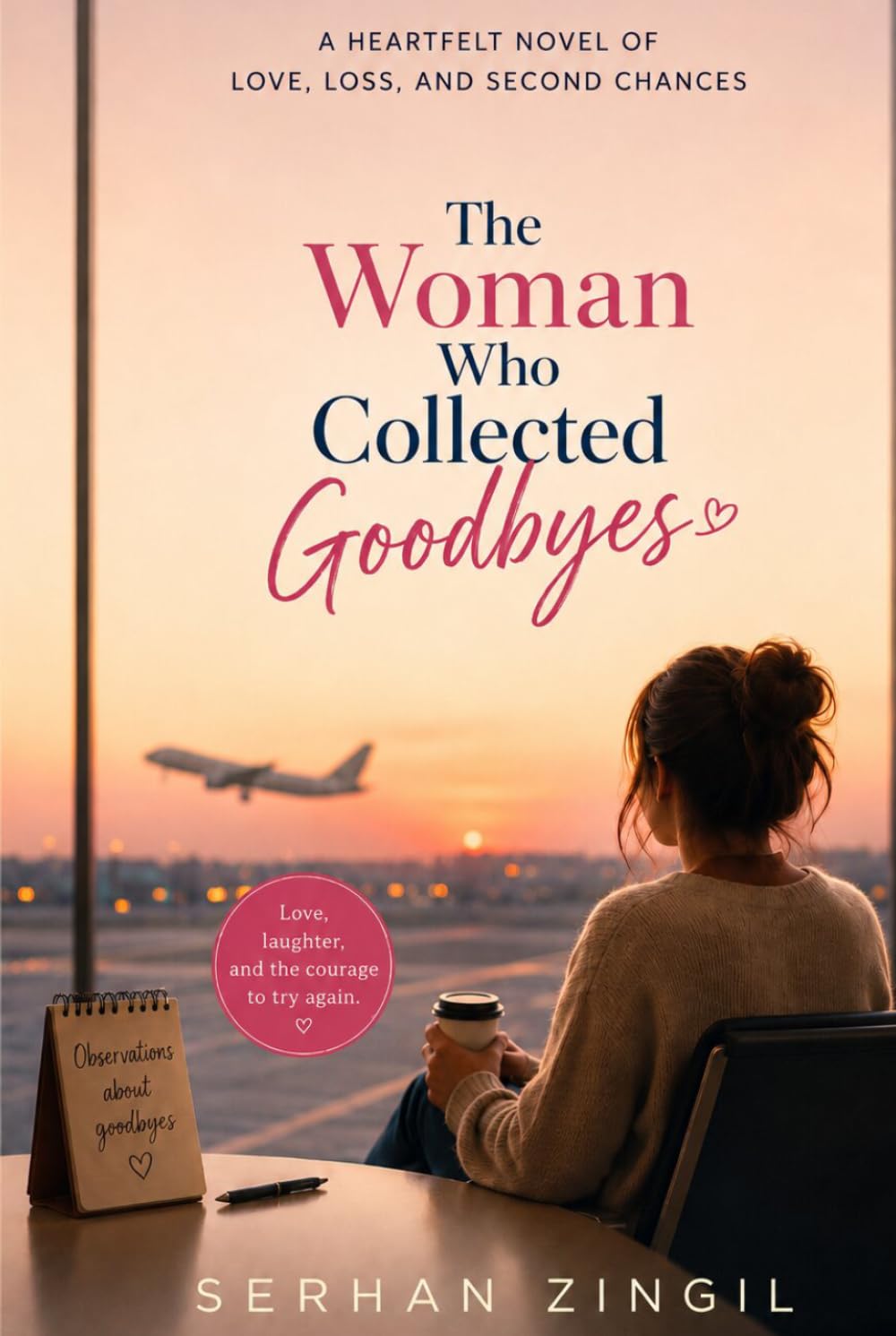 THE WOMAN WHO COLLECTED GOODBYES: A Heartfelt Novel of Love, Loss, and Second Chances