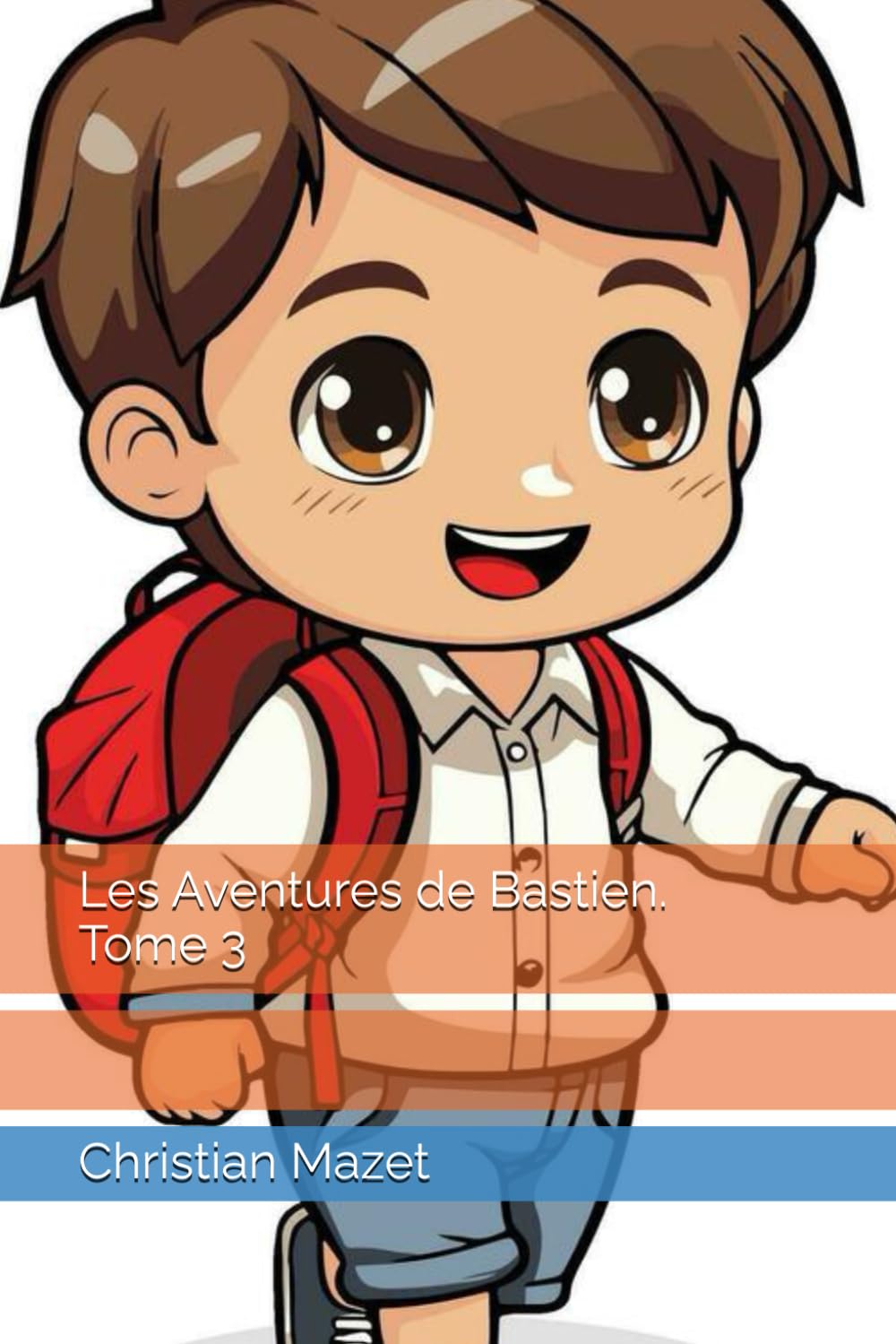 Les Aventures de Bastien. Tome 3