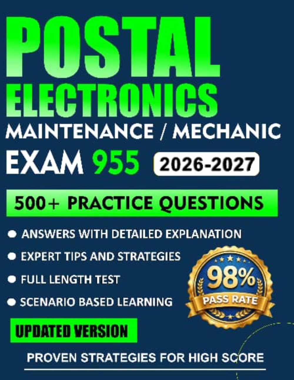 POSTAL ELECTRONICS / MAINTENANCE / MECHANIC EXAM (955): Complete Study Guide with 500+ Practice Questions, Proven Test Strategies, Detailed Explanations, and Real USPS 955 Exam Prep