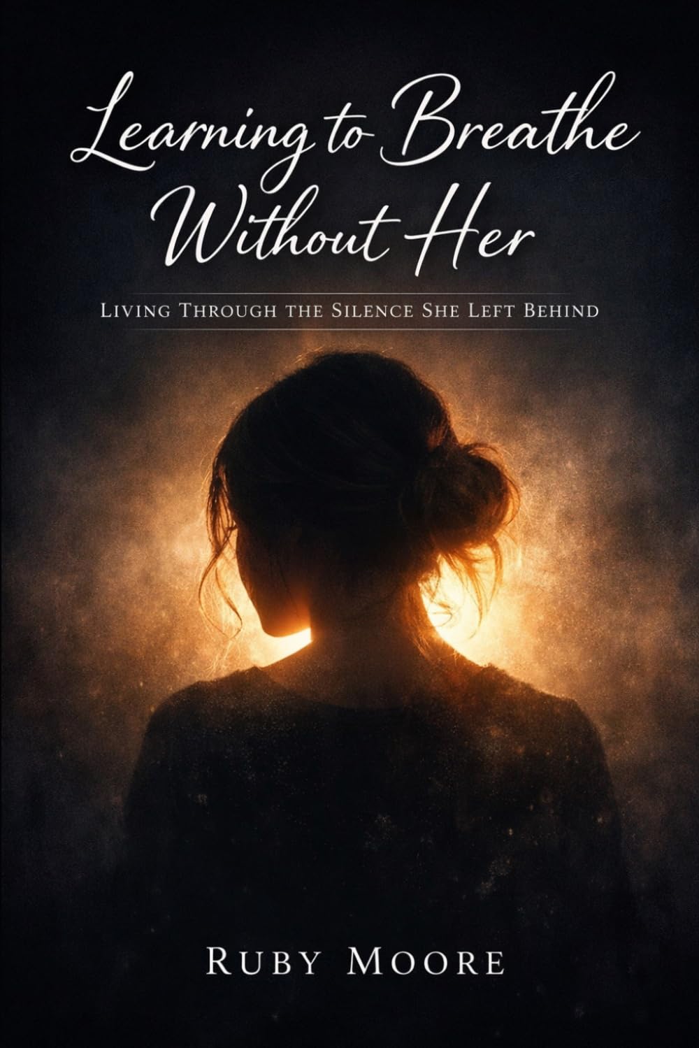 Learning to Breathe Without Her: Living Through the Silence She Left Behind