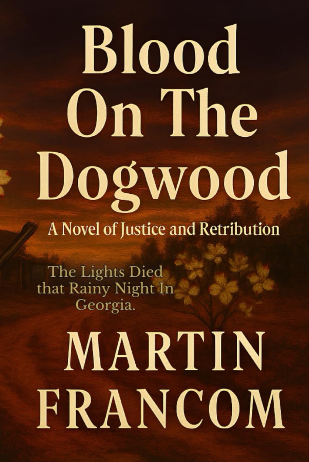 Blood On The Dogwood: A Novel of Justice and Retribution (Blood Stains)