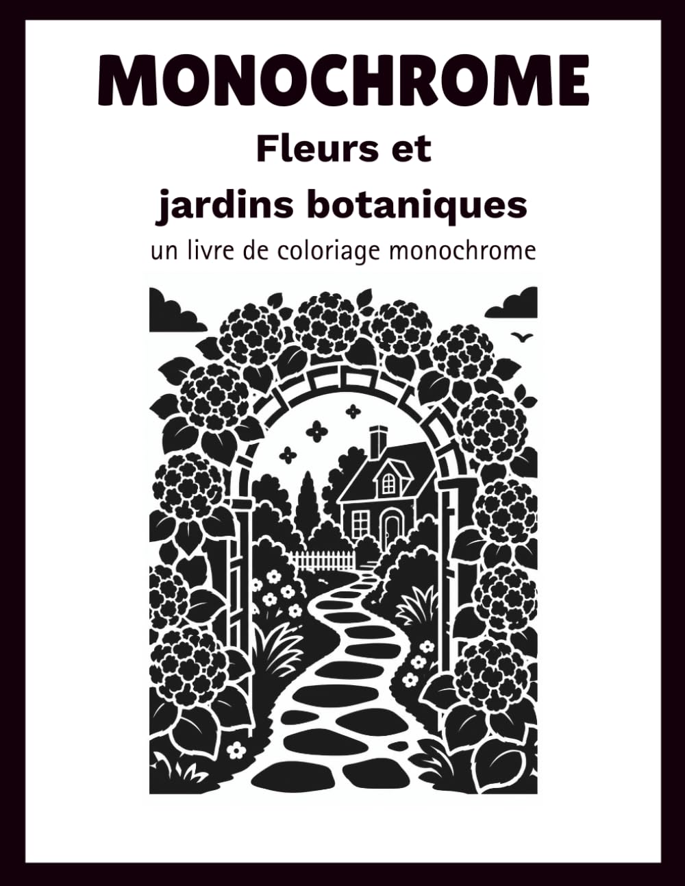 Fleurs monochromes et jardins botaniques: Un livre de coloriage monochrome pour adultes, idéal pour se détendre et évacuer le stress