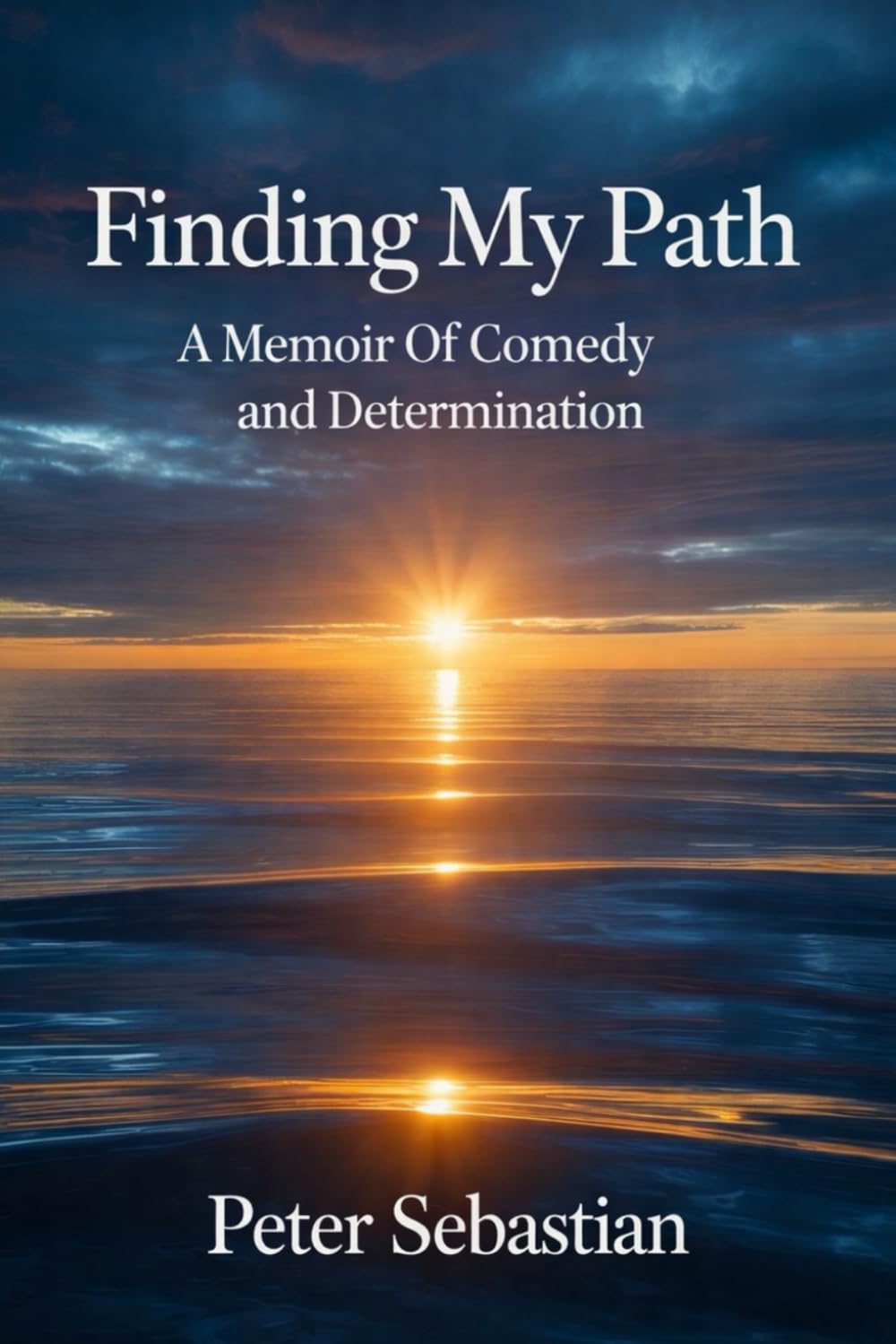 Finding My Path: A Memoir of Comedy and Determination