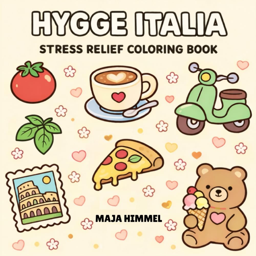 Hygge Italy Stress Relief Coloring for Kids & Adults: 40 Charming Italian Scenes for Relaxation and Joy (Hygge World Culture Coloring Books)