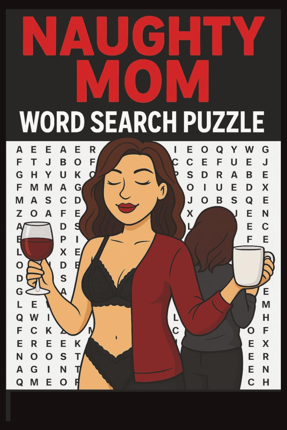 Naughty Mom Word Search Puzzle: 55 puzzles spicy puzzles for women. Includes humor and every day mom life phrases. Perfect gift for a mom and a wife.