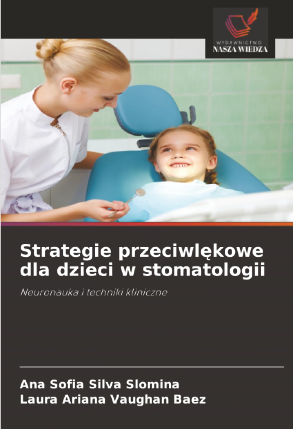 Strategie przeciwlękowe dla dzieci w stomatologii: Neuronauka i techniki kliniczne