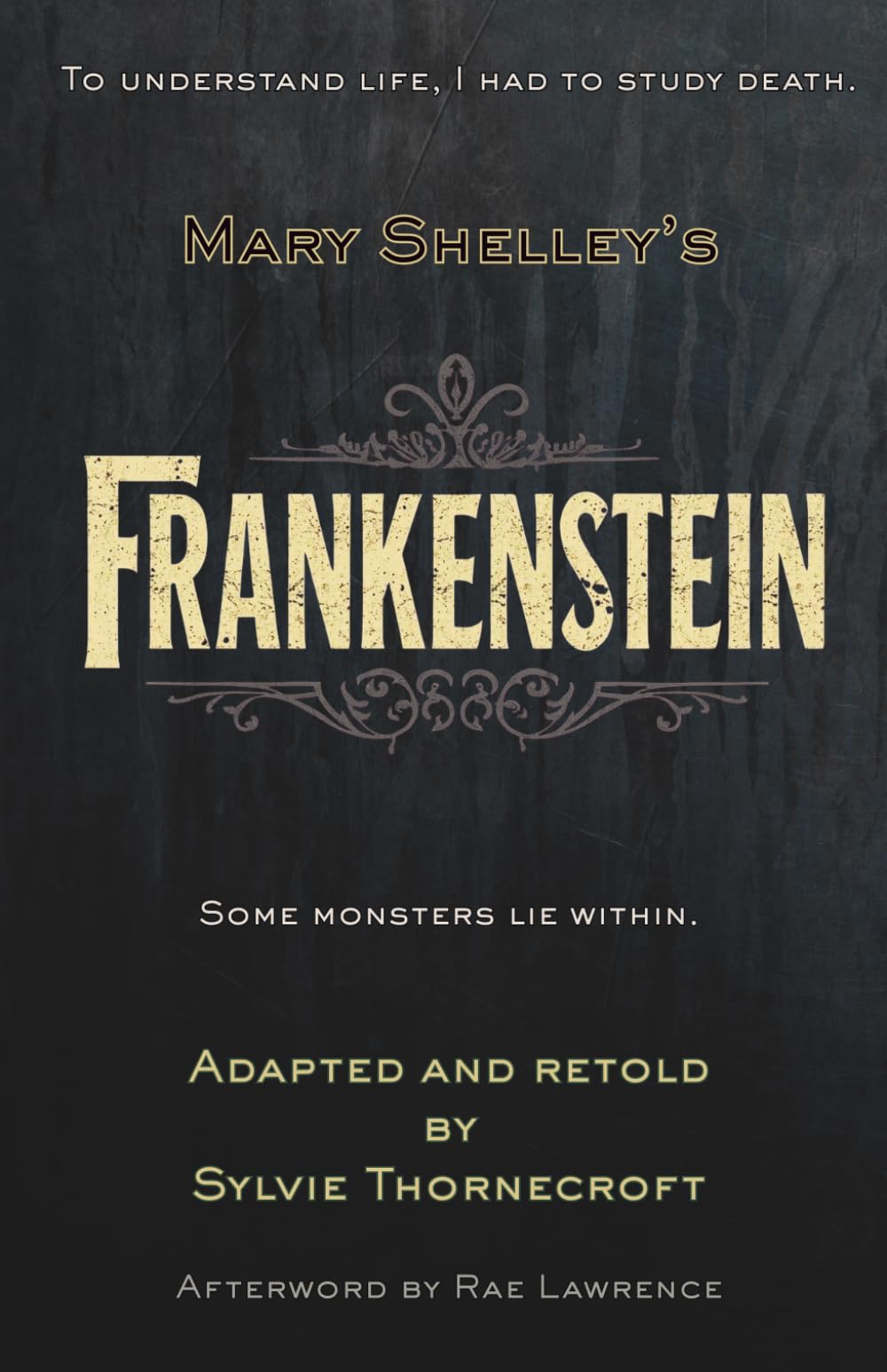 Mary W. Shelley's Frankenstein - Adapted and Retold by Sylvie Thornecroft: A dark gothic classic for ages 11–14, faithfully retold at an 8–9 reading ... for reluctant and dyslexic readers)