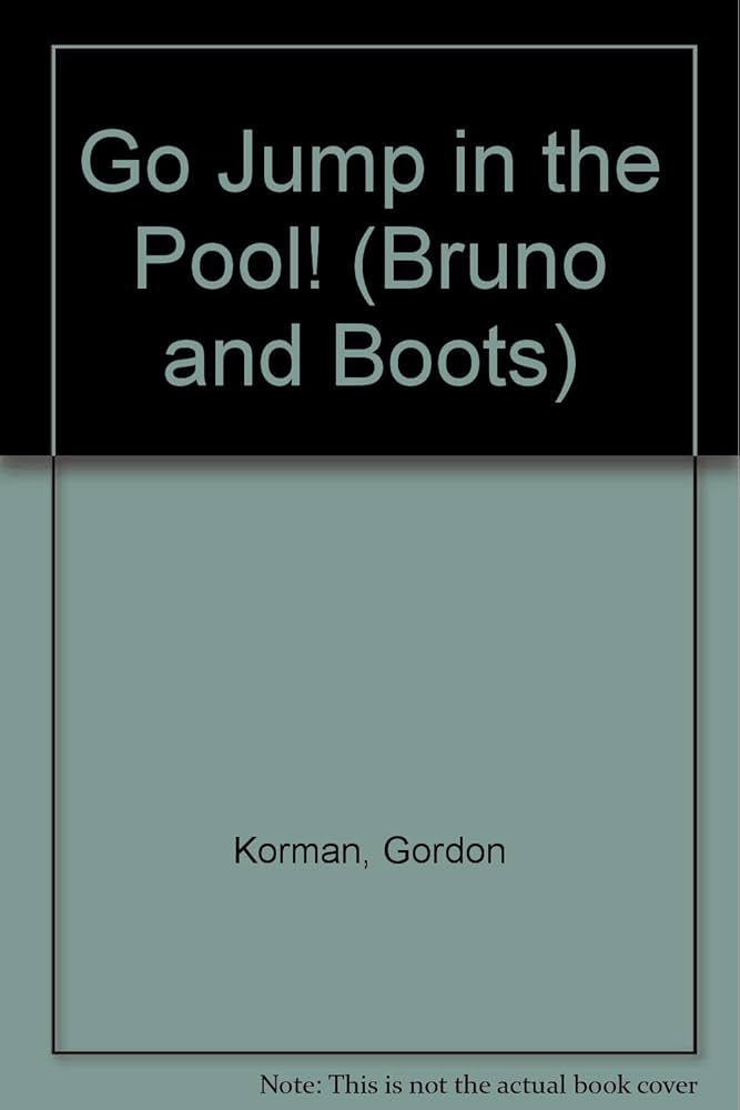 【希少】GORDON KORMAN - GO JUMP IN THE POOL! Go Jump in the Pool! (Bruno and Boots): Korman, Gordon