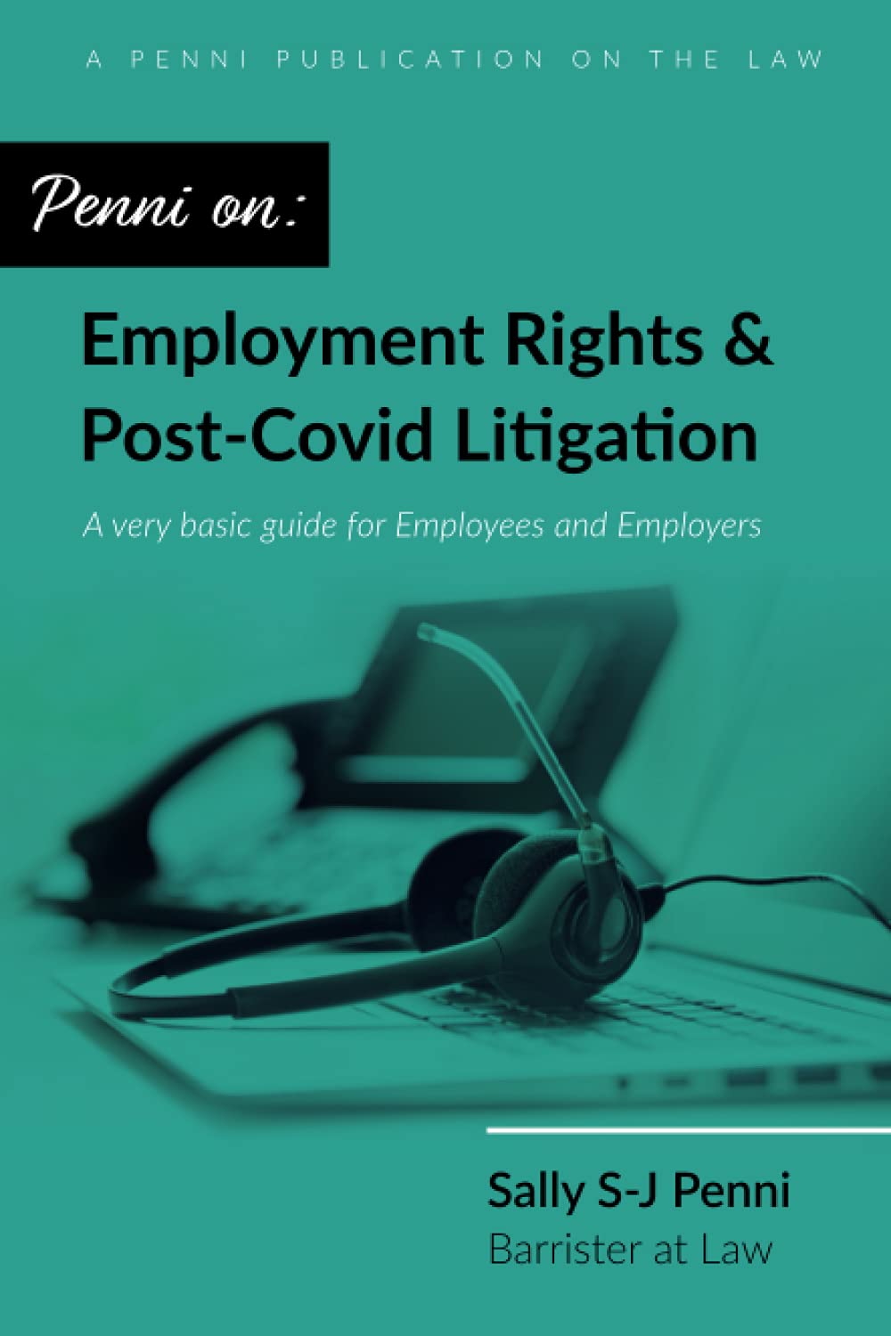 Employment Rights & Post-Covid Litigation: A very basic guide for Employees and Employers (Penni on the Law)