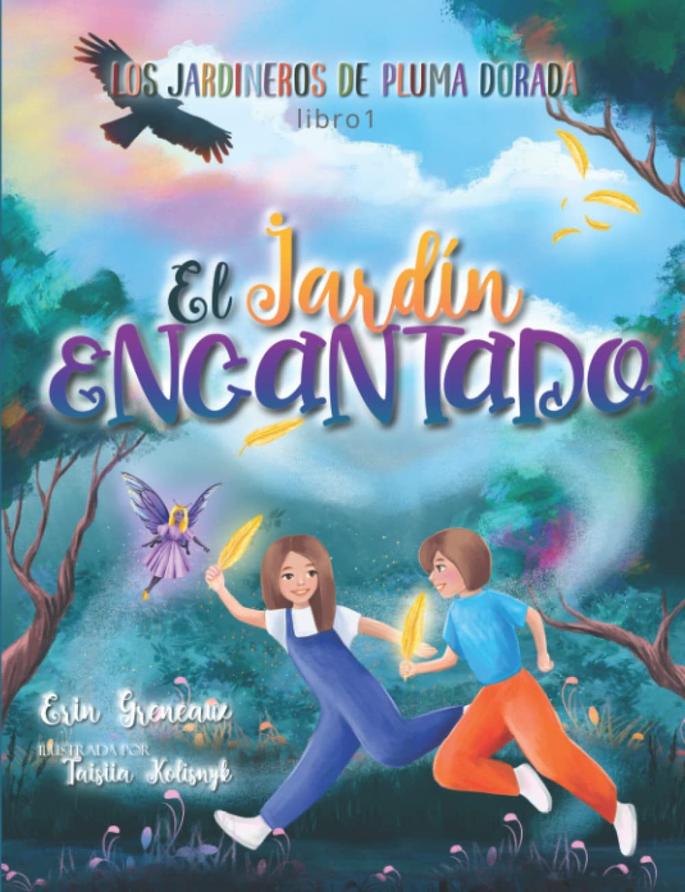 El Jardín Encantado: 1 (Los Jardineros de Pluma Dorada)