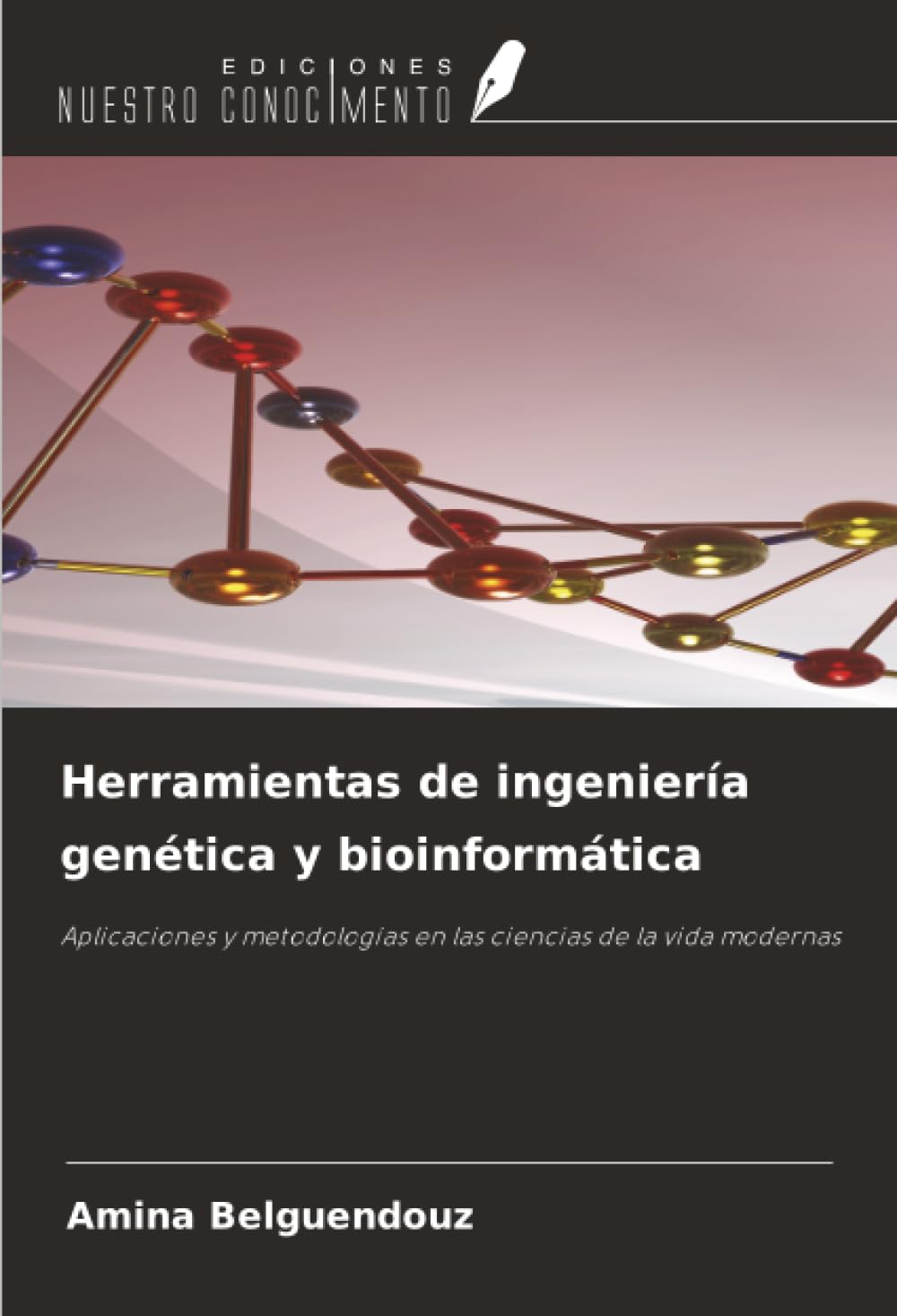 Herramientas de ingeniería genética y bioinformática: Aplicaciones y metodologías en las ciencias de la vida modernas