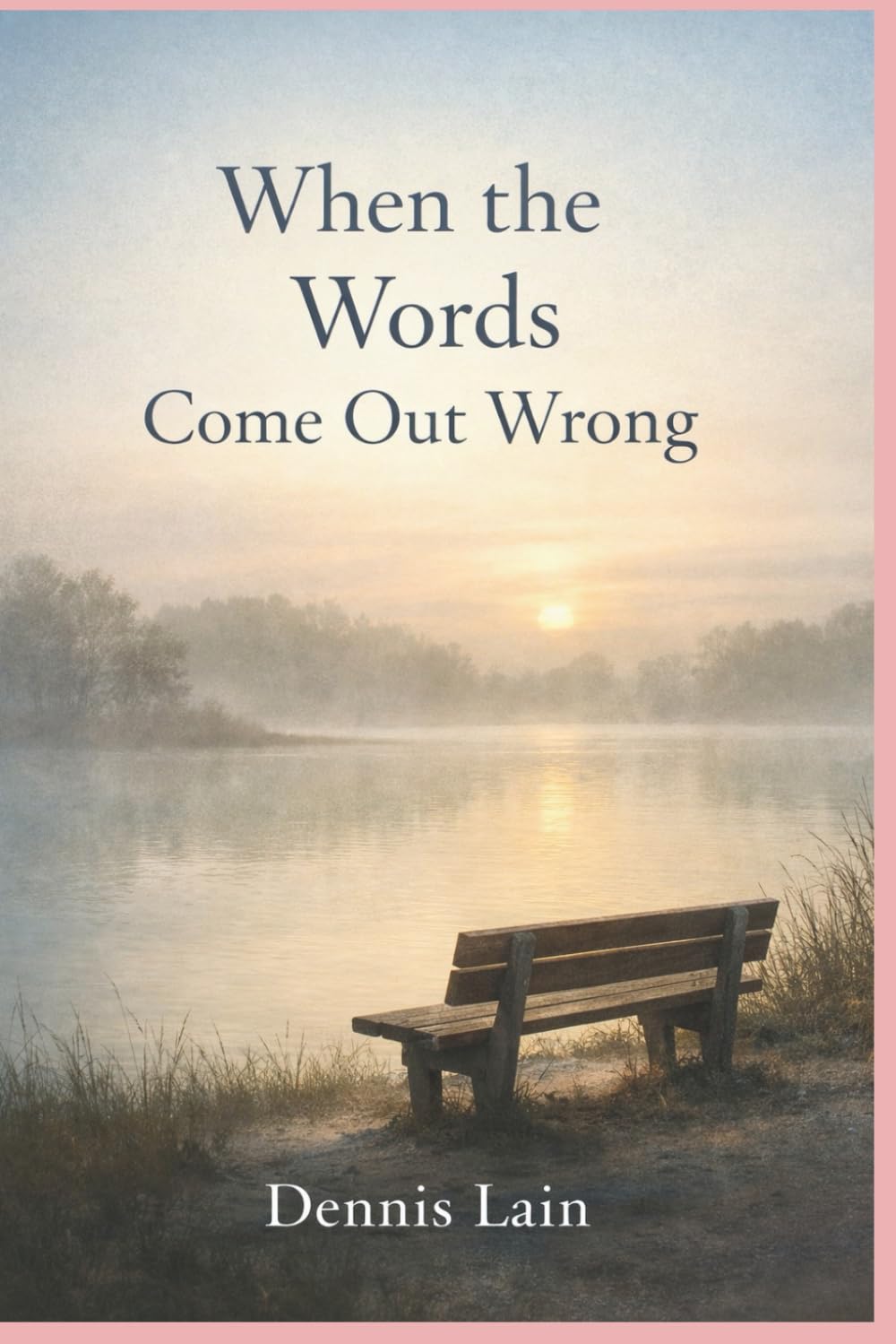 When The Words Come Out Wrong