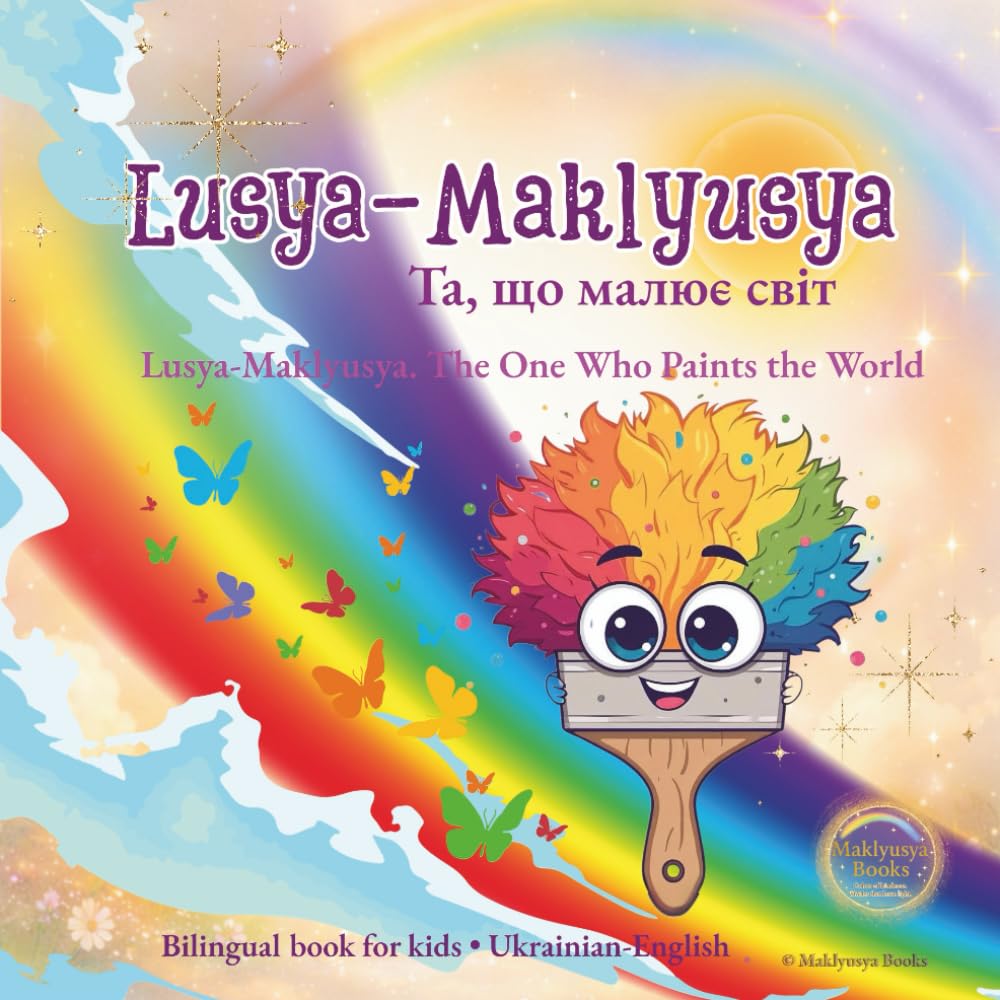 Lusya-Maklyusya: A Magical Story About Colors, Friendship and Courage