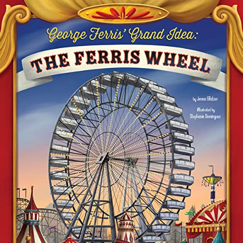 George Ferris' Grand Idea by Jenna Glatzer, Stephanie Dominguez episode artwork