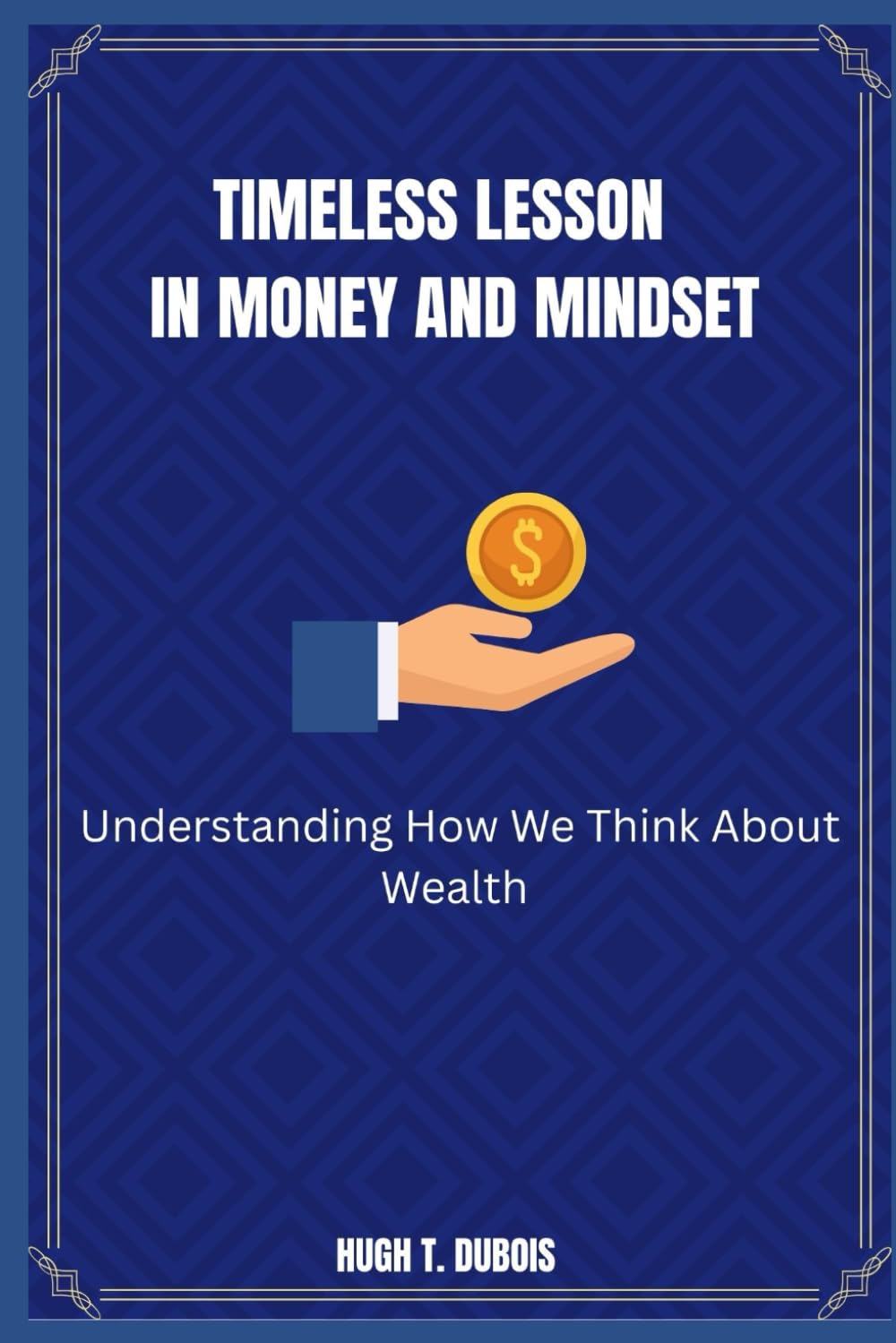 TIMELESS LESSON IN MONEY AND MINDSET: Understanding How We Think About Wealth